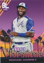 Michael Harris II #GV-34 Baseball Cards 2024 Topps Big League Baseball Good Vibrations Prices