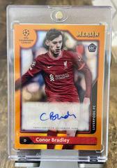 Conor Bradley [Orange] Soccer Cards 2021 Topps Merlin Chrome UEFA Autographs Prices
