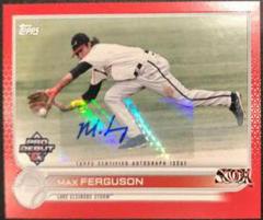 Max Ferguson [Autograph Red] Baseball Cards 2022 Topps Pro Debut Prices
