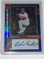 Tony Santillan [Blue] #SS-TS Baseball Cards 2022 Panini Donruss Signature Series Prices