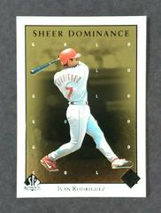 Ivan Rodriguez [Gold] #SD22 Baseball Cards 1998 SP Authentic Sheer Dominance Prices
