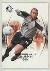 Tim Howard #74 Soccer Cards 2004 SP Authentic Manchester United Prices