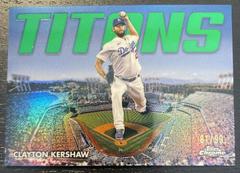 Clayton Kershaw [Green] Baseball Cards 2023 Topps Chrome Titans Prices