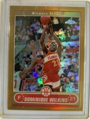 Dominique Wilkins [Gold Refractor] Basketball Cards 2006 Topps Chrome Prices