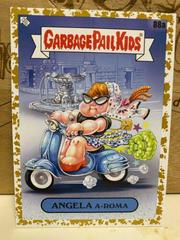 ANGELA A-Roma [Gold] Garbage Pail Kids Go on Vacation Prices