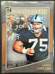 Howie Long [Studio Series] Football Cards 2018 Donruss All-Time Gridiron Kings Prices
