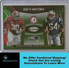Dont'a Hightower [Green] #13 Football Cards 2018 Panini Certified Champions Prices