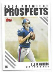 Eli Manning Football Cards 2004 Topps Premiere Prospects Prices