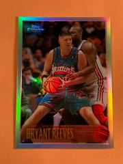 Bryant Reeves [Refractor] #21 Basketball Cards 1996 Topps Chrome Prices