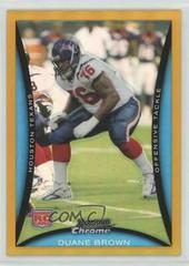 Duane Brown [Gold Refractor] Football Cards 2008 Bowman Chrome Prices