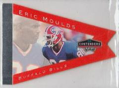 Eric Moulds [Registered Exchange] #10 Football Cards 1998 Playoff Contenders Pennants Prices