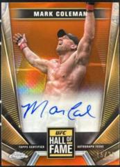 Mark Coleman [Orange Refractor] #HFA-MCO Ufc Cards 2024 Topps Chrome UFC Hall of Fame Autograph Prices