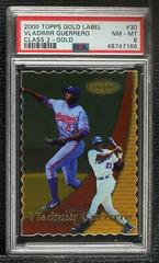 Vladimir Guerrero [Class 2 Gold] #30 Baseball Cards 2000 Topps Gold Label Prices