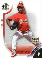 Antonio Bastardo [Gold] #135 Baseball Cards 2009 SP Authentic Prices