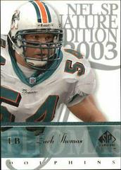 Zach Thomas Football Cards 2003 SP Signature Prices