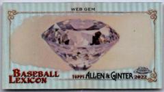 Web Gem Baseball Cards 2022 Topps Allen & Ginter Chrome Lexicon Minis Prices