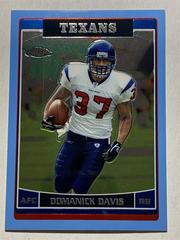 Domanick Davis [Blue] Football Cards 2006 Topps Chrome Prices