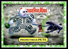 Prometheus Pete [Green] #84b Garbage Pail Kids Intergoolactic Mayhem Prices