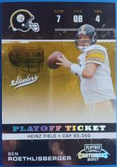 Ben Roethlisberger [Playoff Ticket] #76 Football Cards 2007 Playoff Contenders Prices