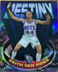 Keith Van Horn [Refractor] Basketball Cards 1997 Topps Chrome Destiny Prices