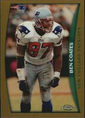 Ben Coates [Refractor] #77 Football Cards 1998 Topps Chrome Prices