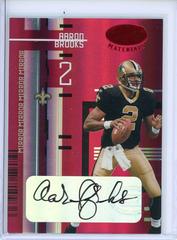 Aaron Brooks [Mirror Red Autograph] #72 Football Cards 2005 Leaf Certified Materials Prices