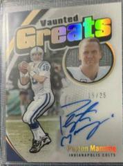Peyton Manning Football Cards 2022 Panini Certified Vaunted Greats Autographs Prices