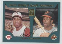 Frank Robinson #WWHT6 Baseball Cards 2001 Topps Traded & Rookies Who Would Have Thought Prices