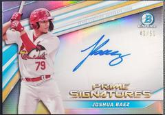 Joshua Baez Baseball Cards 2022 Bowman Chrome Prime Signatures Prices