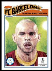 Martin Braithwaite Soccer Cards 2021 Topps Living UEFA Champions League Prices