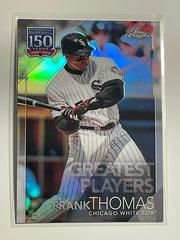 Frank Thomas Baseball Cards 2019 Topps Chrome Update 150 Years of Professional Baseball Prices