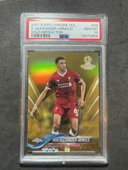 Trent Alexander Arnold [Gold Refractor] Soccer Cards 2017 Topps Chrome UEFA Champions League Prices
