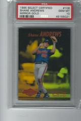 Shane Andrews [Mirror Gold] #108 Baseball Cards 1995 Select Certified Prices