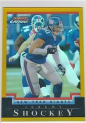 Jeremy Shockey [Gold Refractor] #104 Football Cards 2004 Bowman Chrome Prices