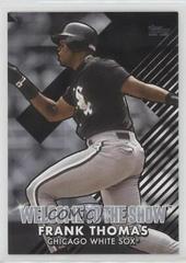 Frank Thomas [Black] #WTTS-10 Baseball Cards 2022 Topps Welcome to the Show Prices