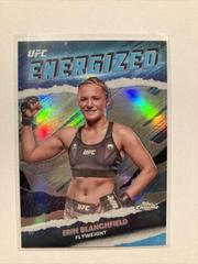Erin Blanchfield #TME-4 Ufc Cards 2024 Topps Chrome UFC Energized Prices
