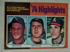 74 Highlights [Steve Busby, Dick Bosman, Nolan Ryan] #7 Baseball Cards 1975 O Pee Chee Prices