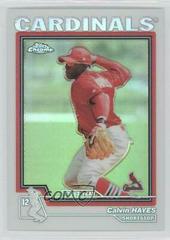 Calvin Hayes [Refractor] Baseball Cards 2004 Topps Chrome Traded Prices