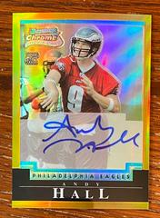 Andy Hall [Autograph Gold Refractor] #229 Football Cards 2004 Bowman Chrome Prices