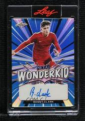 Bobby Clark [Prismatic Blue] Soccer Cards 2022 Leaf Metal Wonderkid Autographs Prices