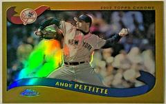 Andy Pettitte [Gold Refractor] #623 Baseball Cards 2002 Topps Chrome Prices