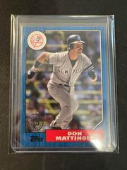 Don Mattingly [Blue] #T87-13 Baseball Cards 2022 Topps 1987 Prices