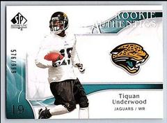 Tiquan Underwood Football Cards 2009 SP Authentic Prices