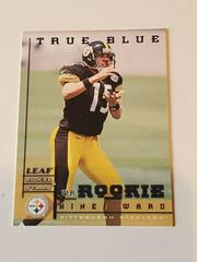 Hines Ward [True Blue] Football Cards 1998 Leaf Rookies & Stars Prices