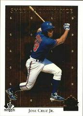 Jose Cruz Jr. [Gold] Baseball Cards 1998 SP Authentic Sheer Dominance Prices