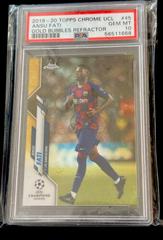 Ansu Fati [Gold Bubbles Refractor] #45 Soccer Cards 2019 Topps Chrome UEFA Champions League Prices