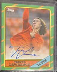 Trevor Lawrence [Autograph Orange] #25A Football Cards 2021 Topps X Trevor Lawrence Prices