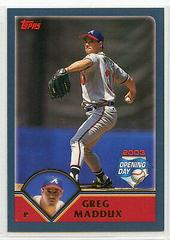 Greg Maddux Baseball Cards 2003 Topps Opening Day Prices