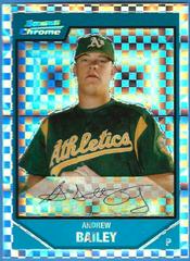 Andrew Bailey [Xfractor] #BC136 Baseball Cards 2007 Bowman Chrome Prospects Prices