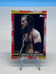Adam Cole def. Dexter Lumis [Red] Wrestling Cards 2021 Topps WWE NXT Prices